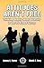 Attitudes Aren't Free: Thinking Deeply About Diversity in the Us Armed Forces 1St edition by Parco, James E. and David A. Levy (2010) Hardcover
