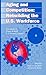 U. S. Competitiveness and the Aging American Workforce