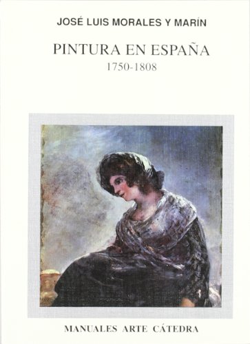 Pintura en España, 1750-1808 (Spanish Edition)