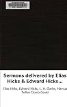 Sermons delivered by Elias Hicks & Edward Hicks: in Friends' Meetings, New
