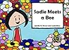 Sadie Meets a Bee Sadie Meets a Bee