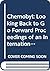 Chernobyl: Looking Back to Go Forward Proceedings of an International Conference Held in Vienna, 6-7 September 2005 (Proceeding Series)