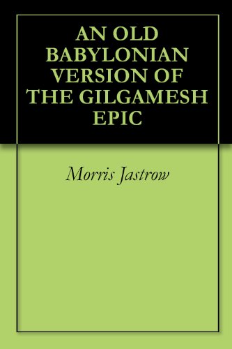 AN OLD BABYLONIAN VERSION OF THE GILGAMESH EPIC