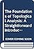 The Foundations of Analysis: A Straightforward Introduction