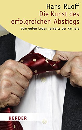 Die Kunst des erfolgreichen Abstiegs (Perfect Paperback)