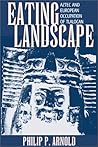 Eating Landscape: Aztec and European Occupation of Tlalocan (Mesoamerican Worlds)