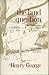 The Land Question: Viewpoint and Counterviewpoint on the Need for Land Reform [Three works in one volume: The Irish Land Question; Property in Land; The Condition of Labor]