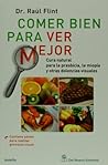 Comer bien para ver mejor. Cura natural para la presbicia, la miopia y otras dolencias visuales (Spanish Edition) Comer bien para ver mejor. Cura natural para la presbicia, la miopia y otras dolencias visuales (Spanish Edition)