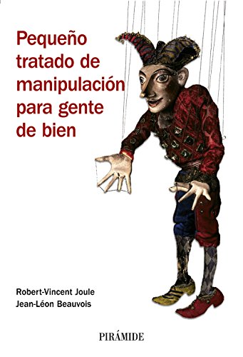 Pequeño tratado de manipulación para gente de bien (Spanish Edition)