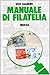 Manuale di filatelia (Il Bivio) (Italian Edition)