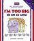 I'm Too Big/Ich Bin Zu Gross