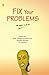 Fix your problems
