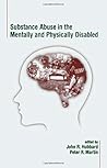 Substance Abuse in the Mentally and Physically Disabled