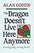 The Dragon Doesn't Live Here Anymore, Loving Fully, Living Fr... by Alan Cohen