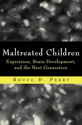 Maltreated Children: Experience, Brain Development And The Next Generation (Hardcover)