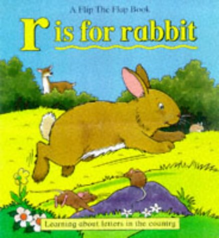 R Is for Rabbit: Learning About Letters in the Country (Flip-out Flaps)
