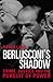 Berlusconi's Shadow : Crime, Justice and the Pursuit of Power