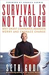 Book cover for Survival Is Not Enough: Why Smart Companies Abandon Worry and Embrace Change