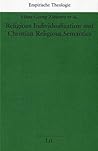 Religious Individualization and Christian Religious Semantics (Empirische Theologie/Empirical Theology)