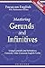 English Gerunds and Infinitives for ESL Learners; Using Them Correctly After Common English Verbs