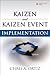 Kaizen and Kaizen Event Implementation