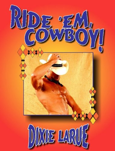 Ride ‘Em, Cowboy! - Western Erotica - Anthology of Erotic Short Stories (Kindle Edition)