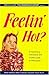 Feelin' Hot? A Humorous, Informative and Truthful Look at Menopause