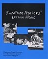 Substitute Teachers' Lesson Plans: Classroom Tested Activities from the National Council of Teachers of English
