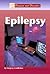 Epilepsy (Diseases and Disorders)
