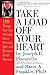 Take a Load off Your Heart: 109 Things You Can Actually Do to Prevent, Halt and Reverse Heart Disease