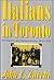 Italians in Toronto: Development of a National Identity, 1875-1935 (McGill-Queen's Studies in Ethnic History)