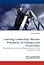 Learning Leadership: Women Presidents of Colleges and Universities: The perceptions of women college presidents as to how they learned to lead