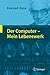 Der Computer - Mein Lebenswerk (German Edition)
