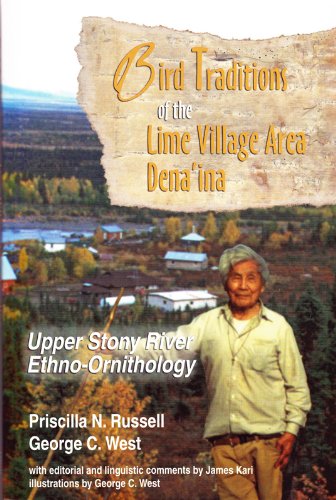 Bird Traditions of the Lime Village Area Dena'ina: Upper Stony River Ethno-Ornithology (Paperback)