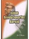 Indian revolutionaries abroad, 1905-1927: Select documents