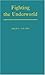 Fighting the Underworld by Philip Sidney Van Cise