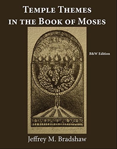 Temple Themes in the Book of Moses (Black and White Edition)