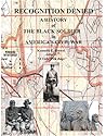 Recognition Denied: A History of the Black Soldier in the America's Civil War Recognition Denied: A History of the Black Soldier in the America's Civil War
