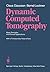 Dynamic Computed Tomography: Basic Principles and Clinical Applications