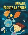Enfant, Écoute La Terre Enfant, Écoute La Terre