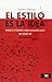 El estilo es la idea: ensayo hispanoamericano del siglo XX (antologia critica) (Spanish Edition)
