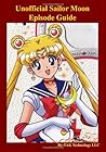 Unofficial Sailor Moon Episode Guide by TAK Publishing Unofficial Sailor Moon Episode Guide by TAK Publishing