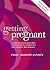 Getting Pregnant: A Compassionate Resource to Overcoming Infertility and Avoiding Miscarriage
