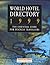 World Hotel Directory 1999: An Essential Guide for Business Travellers, Including Conference Room Capacities