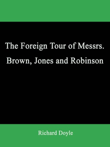 The Foreign Tour of Messrs. Brown, Jones and Robinson