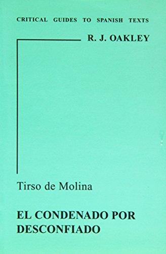 Tirso de Molina: El condenado por desconfiado (Critical Guides to Spanish & Latin American Texts and Films)