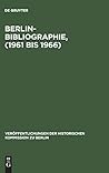 Berlin-Bibliographie, (1961 bis 1966): In der Senatsbibliothek Berlin (Veröffentlichungen der Historischen Kommission zu Berlin, 43) (German Edition)