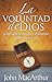 La Voluntad De Dios by John F. MacArthur Jr. La Voluntad De Dios by John F. MacArthur Jr.