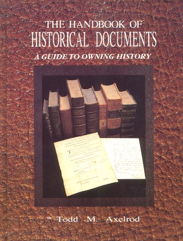 The Handbook of Historical Documents, A Guide to Owning History (Hardcover)