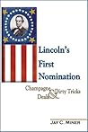 Lincoln's First Nomination by Jay C. Miner